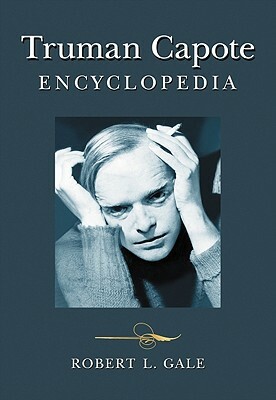 Truman Capote Encyclopedia by Robert L. Gale