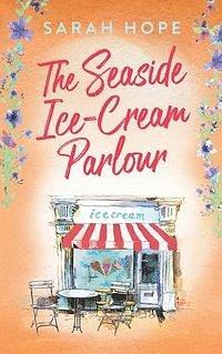 The Seaside Ice Cream Parlour by Sarah Hope