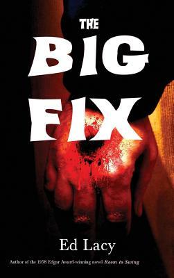The Big Fix by Ed Lacy