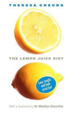 The Lemon Juice Diet by Theresa Cheung