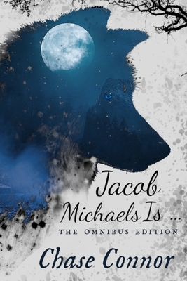 Jacob Michaels Is... The Omnibus Edition: A Point Worth LGBTQ Paranormal Romance Books 1 - 6 by Chase Connor