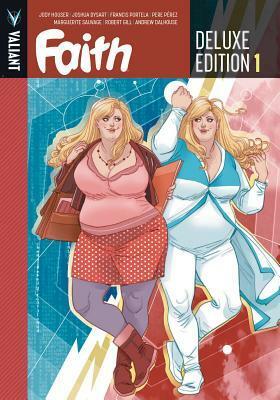 Faith: Deluxe Edition Book 1 by Joshua Dysart, Pere Pérez, Marguerite Sauvage, Francis Portela, Andrew Dalhouse, Jody Houser, Robert Gill