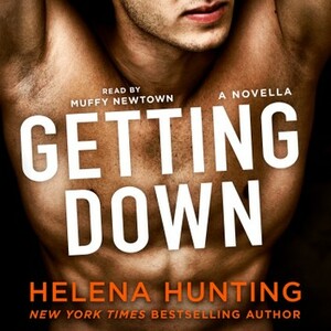 Getting Down by Helena Hunting