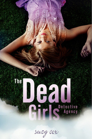 The Dead Girls Detective Agency by Suzy Cox