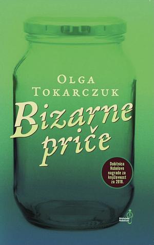 Bizarne priče by Olga Tokarczuk