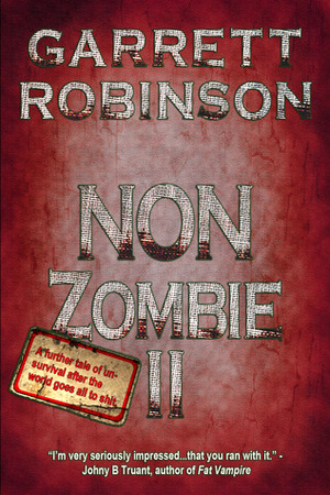 Non Zombie II (The Horror Comedy Novella Trilogy, #2) by Garrett Robinson