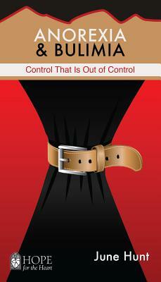 Anorexia and Bulimia (5-Pk): Control That Is Out of Control by J. Hunt