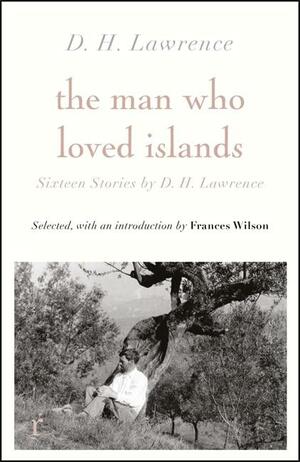 The Man Who Loved Islands: And Other Stories by D.H. Lawrence