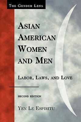 Asian American Women and Men: Labor, Laws, and Love by Yen Le Espiritu