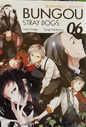 Bungou Stray Dogs - Bezpańscy Literaci. Tom 6 by Kafka Asagiri