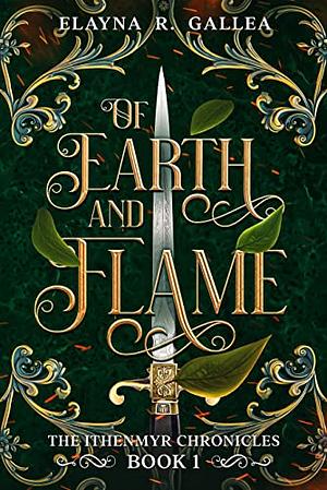 Of Earth and Flame by Elayna R. Gallea