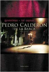 Gyvenimas - tai sapnas by Pedro Calderón de la Barca