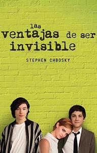 Las ventajas de ser invisible by Stephen Chbosky