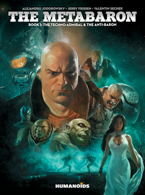 The Metabaron #1: The Techno-Admiral & the Anti-Baron by Jerry Frissen, Alejandro Jodorowsky