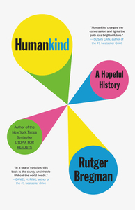 Humankind: A Hopeful History by Rutger Bregman