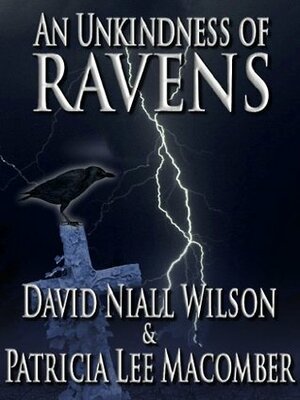 An Unkindness of Ravens - An Homage to Edgar Allan Poe by David Niall Wilson, Patricia Lee Macomber