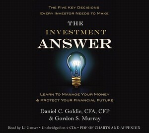 The Investment Answer by Daniel C. Goldie