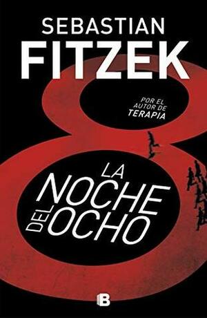 La noche del ocho by Sebastian Fitzek, Jorge Seca Gil