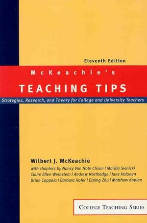 McKeachie's Teaching Tips: Strategies, Research, and Theory for College and University Teachers by Wilbert J. McKeachie