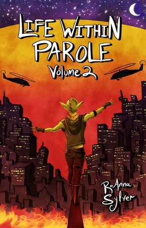 Life Within Parole: Volume 2 by RoAnna Sylver