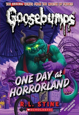 One Day at Horrorland (Classic Goosebumps #5) by R.L. Stine