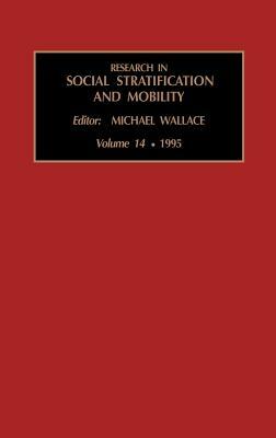 Research in Social Stratification and Mobility: Vol 14 by Robert Althauser