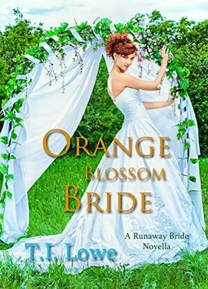 Orange Blossom Bride by T.I. Lowe