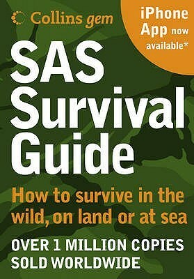 SAS Survival Guide How to Survive in the Wild, on Land or Sea. John Wiseman by John Wiseman