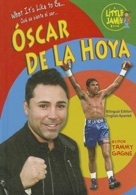 Oscar de La Hoya by Tammy Gagne