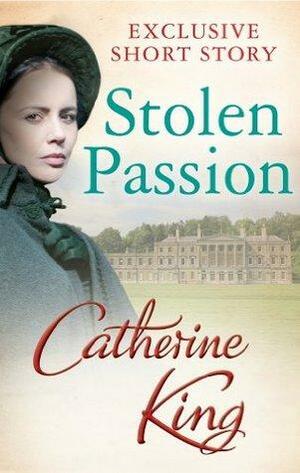 Stolen Passion by Catherine King