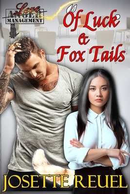 Of Luck & Fox Tails by Josette Reuel