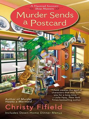 Murder Sends a Postcard (A Haunted Souvenir Shop Mystery #3) by Christy Fifield