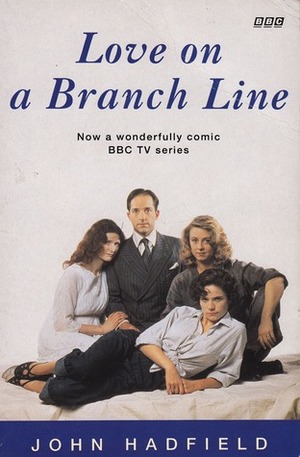 Love on a Branch Line by John Hadfield