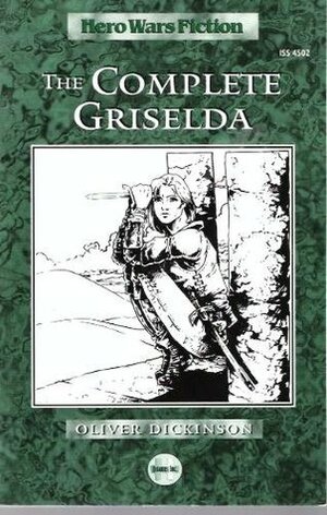 The Complete Griselda (Hero Wars Fiction) by Oliver Dickinson
