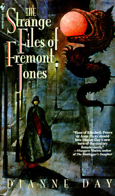The Strange Files of Fremont Jones: A Fremont Jones Mystery by Dianne Day