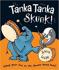 Tanka Tanka Skunk! by Steve Webb