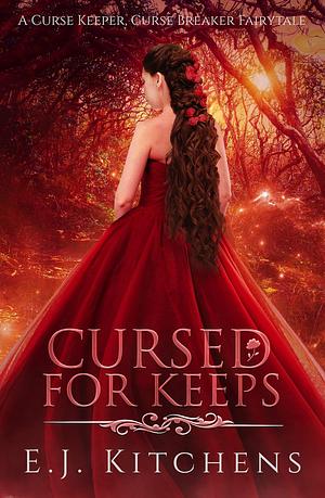 Cursed for Keeps by E.J. Kitchens