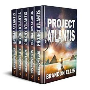 The Complete Atlantis Series, Books 1 - 5 (A Sci-Fi Fantasy Technothriller): Ascendant Saga by Brandon Ellis