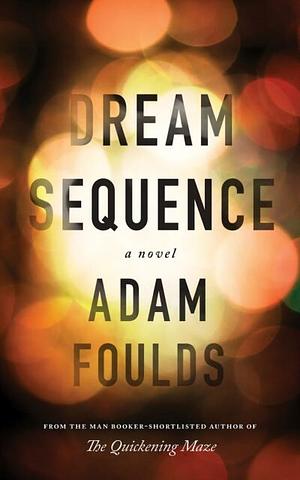 Dream Sequence by Adam Foulds