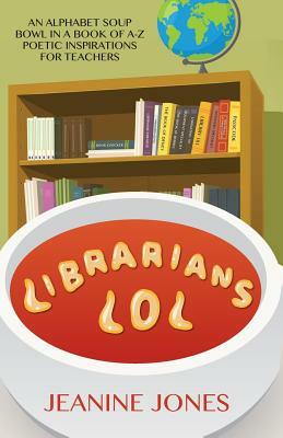 Librarians Lol by Jeanine Jones