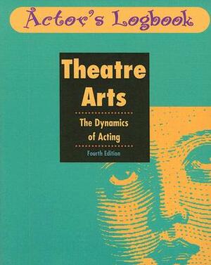 Theatre Arts: The Dynamics of Acting: Actor's Playbook by Dennis Caltagirone, D. Caltagirone