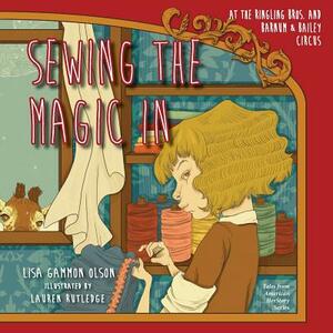 Sewing the Magic In at the Ringling Bros. and Barnum & Bailey Circus by Lisa Gammon Olson