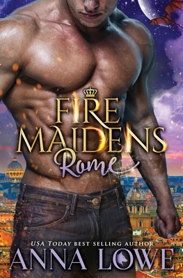 Fire Maidens: Rome by Anna Lowe