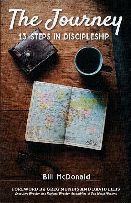 The Journey: 13 Steps in Discipleship by Bill McDonald