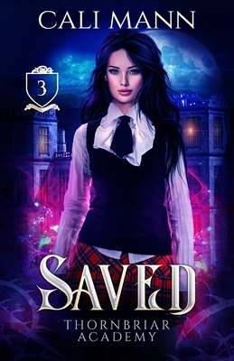 Saved: A Why Choose Academy Shifter Romance by Cali Mann