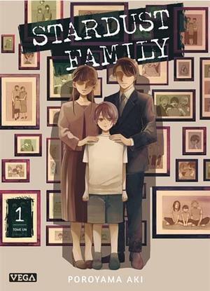 Stardust Family, Tome 1 by Poroyama Aki