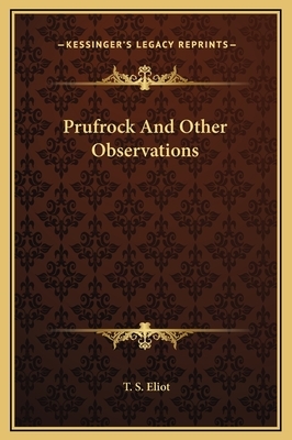 Prufrock And Other Observations by T.S. Eliot