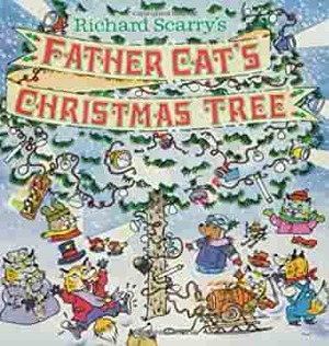 Richard Scarry's Father Cat's Christmas Tree by Huck Scarry, Richard Scarry