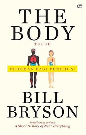 The Body: Panduan Bagi Penghuni by Bill Bryson