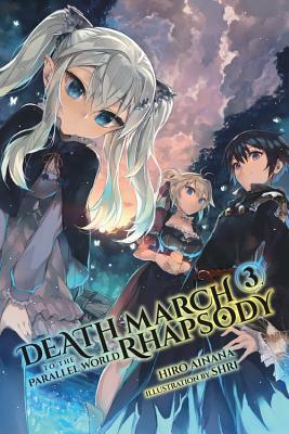 Death March to the Parallel World Rhapsody, Vol. 3 (Light Novel) by Hiro Ainana